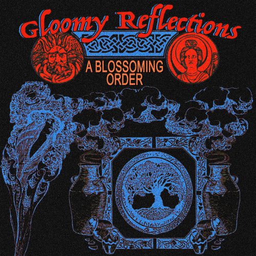 Gloomy Reflections : A Blossoming Order